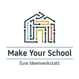 Make Your School – Eure Ideenwerkstatt