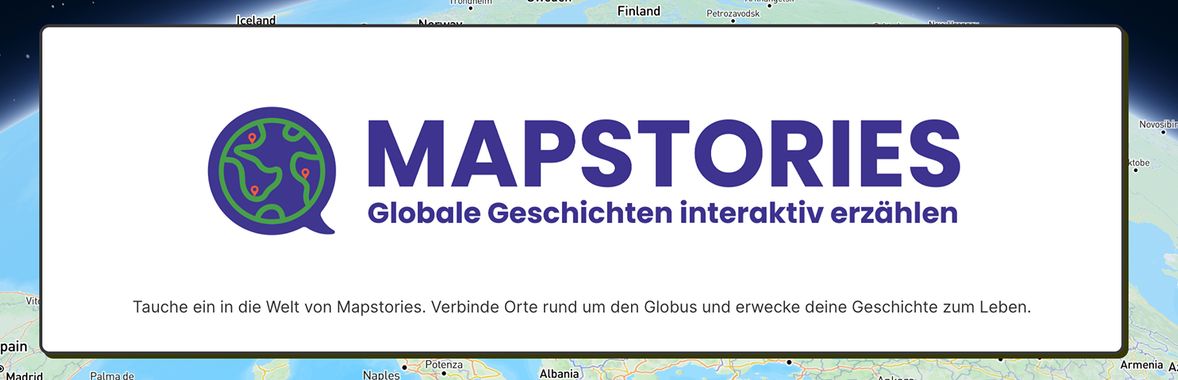 Mapstories - Globale Geschichten interaktiv erzählen