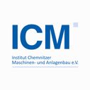 ICM  - Institut Chemnitzer Maschinen- und Anlagenbau e.V.